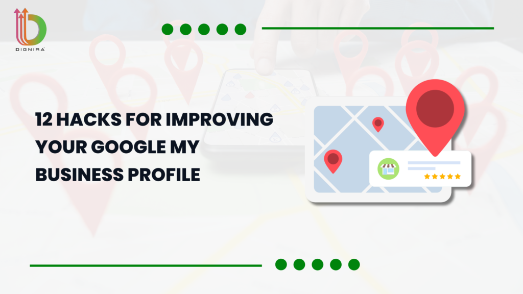 12 Hacks for Improving Your Google My Business Profile